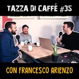 Got Talent e Troisi con Francesco Arienzo | Tazza di Caffè #35