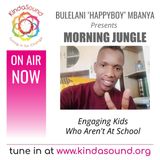Engaging Kids Who Aren't At School | Morning Jungle with Bulelani Mbanya (Eng/Afr)