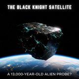 The Black Knight Satellite: A 13,000-Year-Old ALIEN Probe?