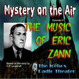 The Music of Eric Zann; Mystery on the Air