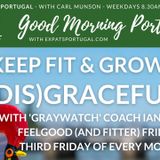 Grow old disgracefully as an expat with Coach Turner on Good Morning Portugal!