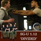 Episode 322: Divided (SG-U 1.12)