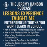 "Lessons Experience Taught Me: Entrepreneur Truths You Won’t Learn in School"