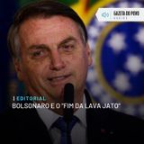 Editorial: Bolsonaro e o “fim da Lava Jato”