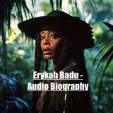 Erykah Badu - Audio Biography