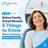 Buford Family Dental Reveals 5 Things to Know Before Choosing a Dental Implant