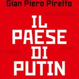 Gian Piero Piretto "Il paese di Putin"