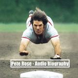 Pete Rose - Audio Biography