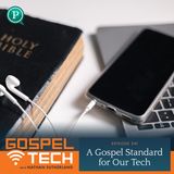 A Gospel Standard for Our Tech
