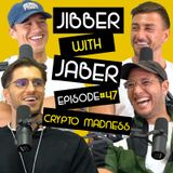 Ep 47 | Crypto Madness | Everything you need to know | Jibber with Jaber
