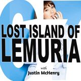 HILF 67 - The Lost Island of Lemuria with Justin McHenry
