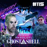 #115 Ninja, Aksolotl, Ghost in the Shell