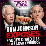 The Tudor Dixon Podcast: Ron Johnson on Fauci's COVID Cover-Up & the Rise of Socialism