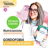 SE01 EP01 - Gordofobia y cultura de la dieta. Con Victoria Lozada