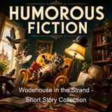 Wodehouse in the Strand - Short Story Collection - P G Wodehouse - Part 2