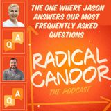Radical Candor Q&A: Jason Answers Our Most Frequently Asked Questions 6 | 28