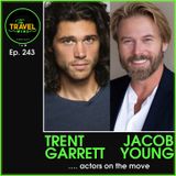 Jacob Young & Trent Garrett actors on the move - Ep. 243