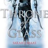 Throne of Glass: A Deadly Game of Power and Secrets