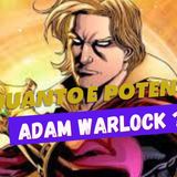 Quanto è forte DAVVERO Adam Warlock?