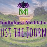 20 Minute Mindfulness Meditation--Trust the Journey  Mindful Movement - The Mindful Movement