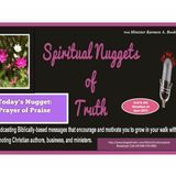 SPIRITUAL NUGGETS OF TRUTH with Min. Karmen A. Booker: Prayer of Praise