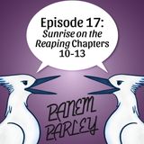 Episode 17: Sunrise on the Reaping Chapters 10-13