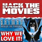 Why We Love Batman Mask of The Phantasm! - Hack The Movies (#305)