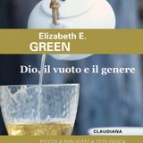 "Dio, il vuoto, il genere" di Elizabeth Green (Claudiana)