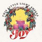 This Little Light Shines Joy |  Matthew 1:18-25 | Rev. J. Barrett Owen