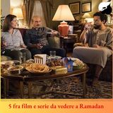5 fra film e serie da vedere a Ramadan