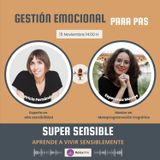 Super Sensible con Patricia Fernández - Hablamos de gestión emocional con Esperanza Montes