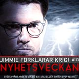 Nyhetsveckan #113 – Jimmie förklarar krig!, Rasmus är svensk, drevet mot Ebba