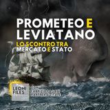 Prometeo e Leviatano: lo scontro tra mercato e Stato. Con Fabrizio Pagani