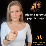 #11 | Aleksandra Murphy - Higiena zdrowia psychicznego