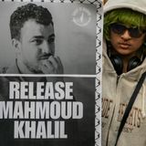 Mahmoud Khalil's abduction and Trump's escalating war on the Palestine movement
