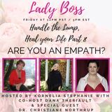 “Handle the Lump, Heal your Life Part 8” ARE YOU AN EMPATH? Christiane Northrup, M.D.,