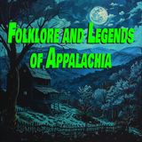 EOT 30 - FOLKLORE AND LEGENDS OF APPALACHIA
