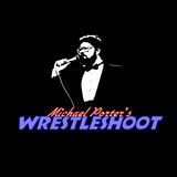 The Best of Michael Porter's WrestleShoot #97 - 12/04/2016