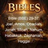 Bible BBE 29-37 Joel Amos Obadiah Jonah Micah Nahum Habakkuk Zephaniah Haggai - Bible in Basic English