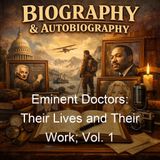 Eminent Doctors Their Lives and Their Work Vol 1 - George Thomas Bettany