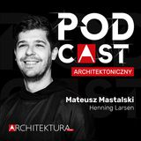 Mateusz Mastalski. O ulicach, placach i urbanistyce nie warto myśleć romantycznie