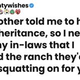 My mother told me to hide my inheritance_ so I never told my in-laws that I owned the ranch they_d