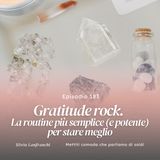 183: Gratitude rock: la routine più semplice (e potente) per stare meglio