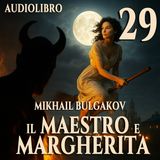 Audiolibro Il Maestro e Margherita – Libro II Capitolo 29 – Mikhail Bulgakov