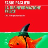 Fabio Paglieri "La disinformazione felice"