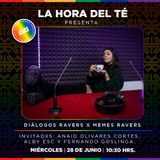 La hora del té: Diálogos Ravers x Memes Raver (28-06-23)