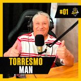 Torresmo Man - TorresmoCast #01