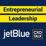 JetBlue Chairman Teaches Entrepreneurial Leadership