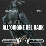 06. Macbeth: all'origine del dark