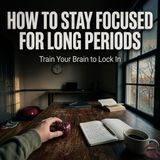 How to Stay Focused for Long Periods - Sharpen your concentration with Maverick "Mav" Ryder